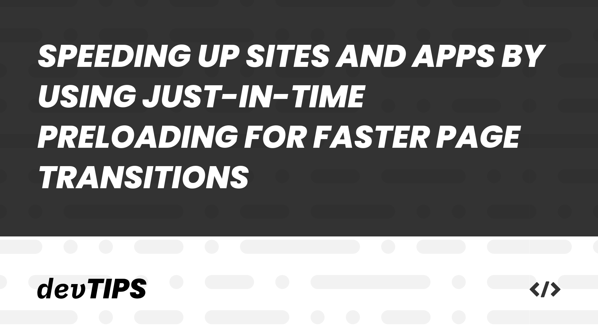 speeding-up-sites-and-apps-by-using-just-in-time-preloading-for-faster